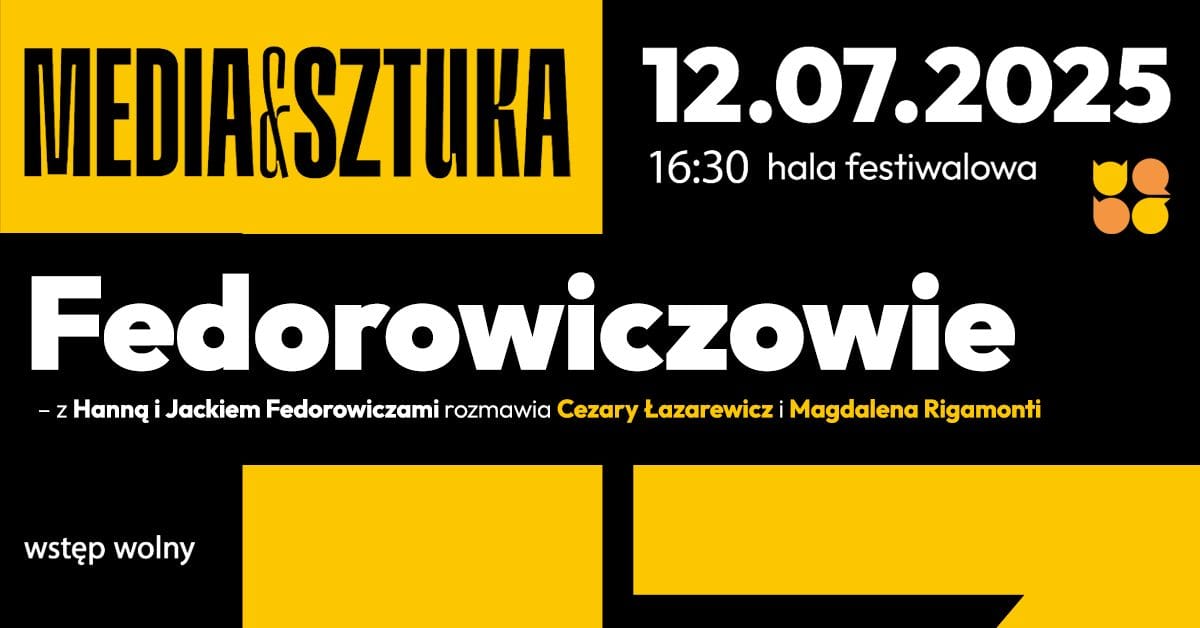 Fedorowiczowie – z Hanną i Jackiem Fedorowiczami rozmawia Cezary Łazarewicz i Magdalena Rigamonti, Media i Sztuka 2025
